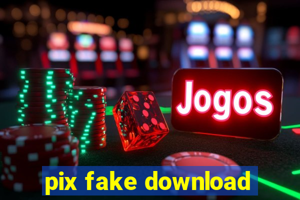 pix fake download